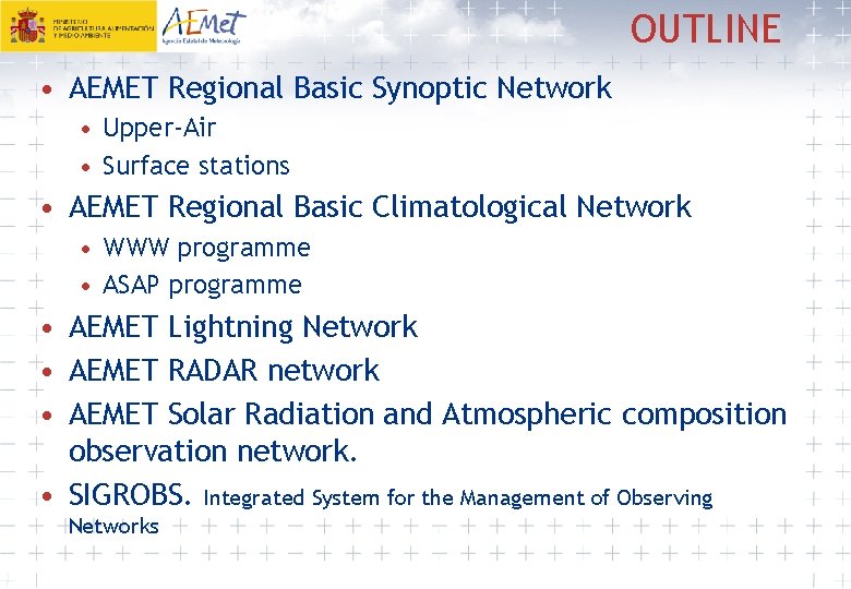OUTLINE • AEMET Regional Basic Synoptic Network • Upper-Air • Surface stations • AEMET