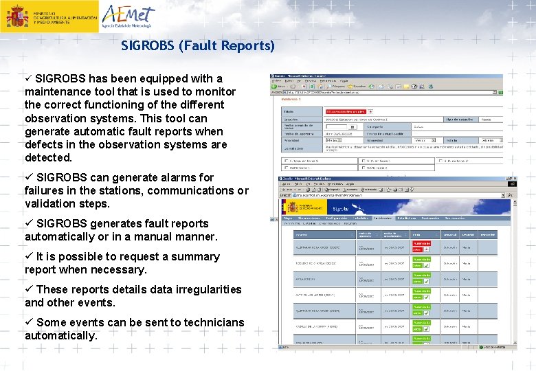 SIGROBS (Fault Reports) ü SIGROBS has been equipped with a maintenance tool that is