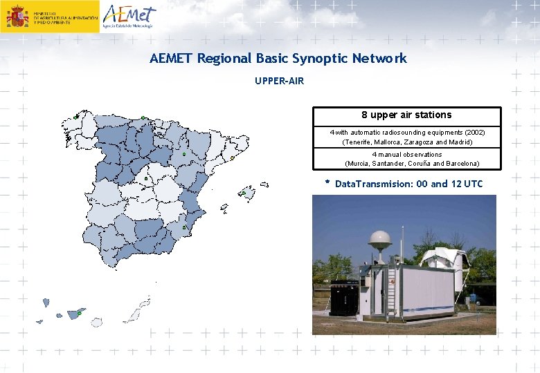 AEMET Regional Basic Synoptic Network UPPER-AIR 8 upper air stations 4 with automatic radiosounding