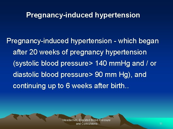 Pregnancy-induced hypertension - which began after 20 weeks of pregnancy hypertension (systolic blood pressure>
