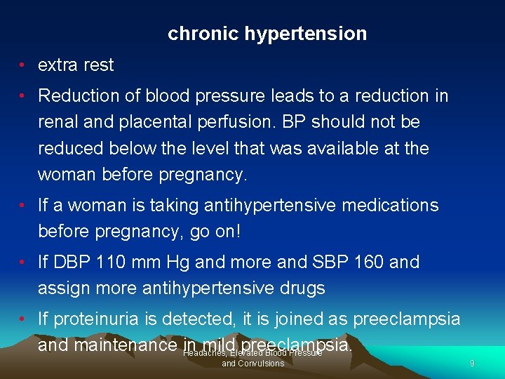 chronic hypertension • extra rest • Reduction of blood pressure leads to a reduction