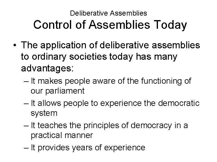 Deliberative Assemblies Control of Assemblies Today • The application of deliberative assemblies to ordinary