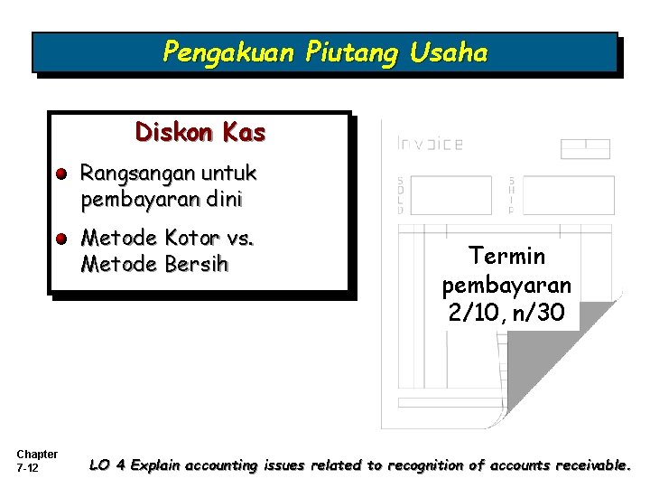 Pengakuan Piutang Usaha Diskon Kas Rangsangan untuk pembayaran dini Metode Kotor vs. Metode Bersih