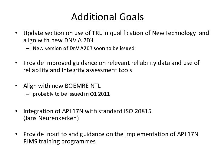 Additional Goals • Update section on use of TRL in qualification of New technology