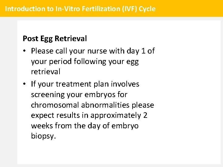 Introduction to In-Vitro Fertilization (IVF) Cycle Post Egg Retrieval • Please call your nurse
