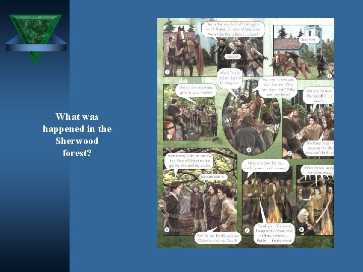 What was happened in the Sherwood forest? What was happened in the Sherwood forest?