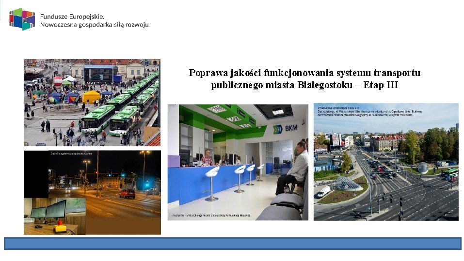 Poprawa jakości funkcjonowania systemu transportu publicznego miasta Białegostoku – Etap III 