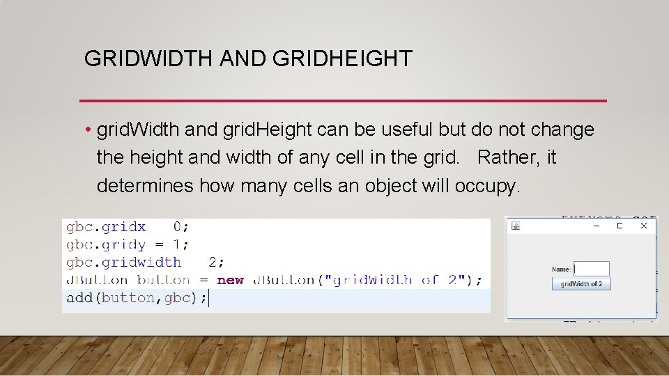 GRIDWIDTH AND GRIDHEIGHT • grid. Width and grid. Height can be useful but do