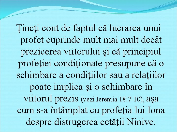 Țineți cont de faptul că lucrarea unui profet cuprinde mult mai mult decât prezicerea