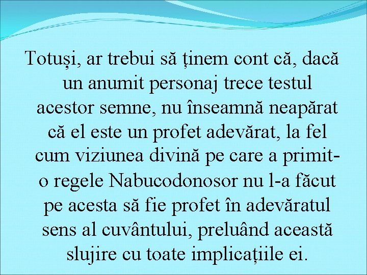 Totuși, ar trebui să ținem cont că, dacă un anumit personaj trece testul acestor Totuși, ar trebui să ținem cont că, dacă un anumit personaj trece testul acestor