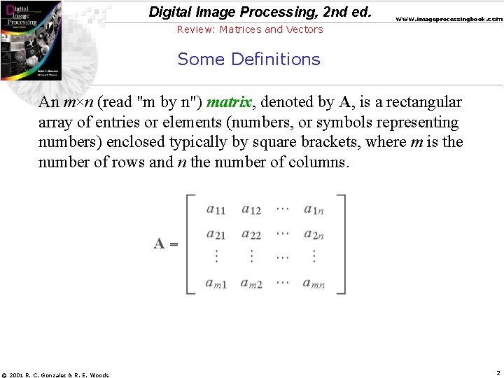 Digital Image Processing, 2 nd ed. www. imageprocessingbook. com Review: Matrices and Vectors Some