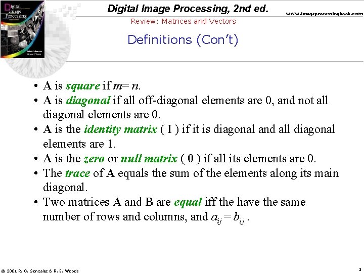 Digital Image Processing, 2 nd ed. www. imageprocessingbook. com Review: Matrices and Vectors Definitions