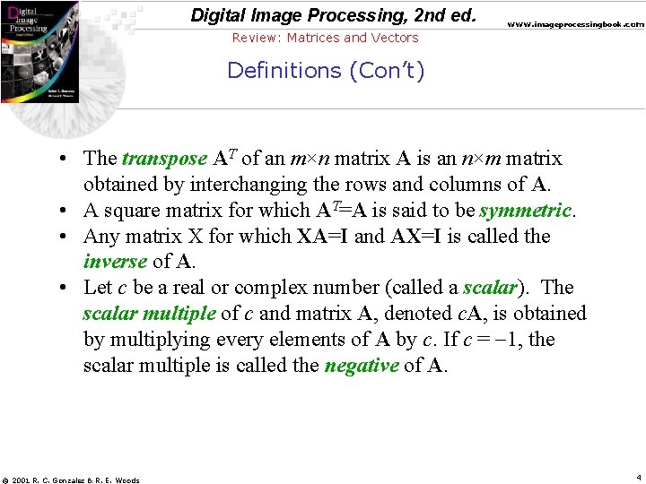 Digital Image Processing, 2 nd ed. www. imageprocessingbook. com Review: Matrices and Vectors Definitions