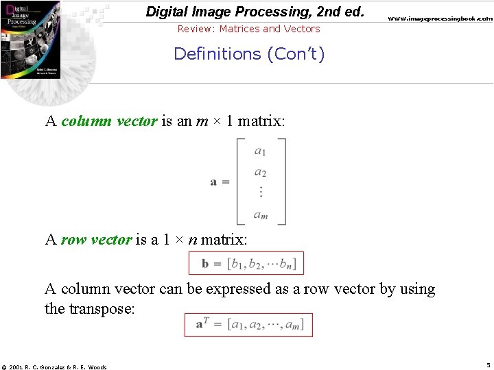 Digital Image Processing, 2 nd ed. www. imageprocessingbook. com Review: Matrices and Vectors Definitions