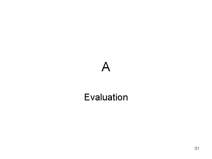 A Evaluation 31 