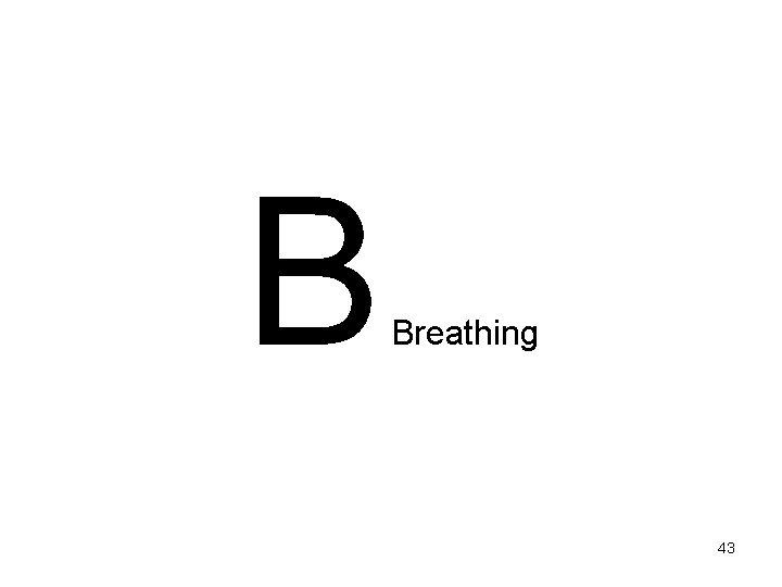 B Breathing 43 