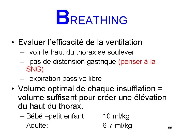 BREATHING • Evaluer l’efficacité de la ventilation – voir le haut du thorax se