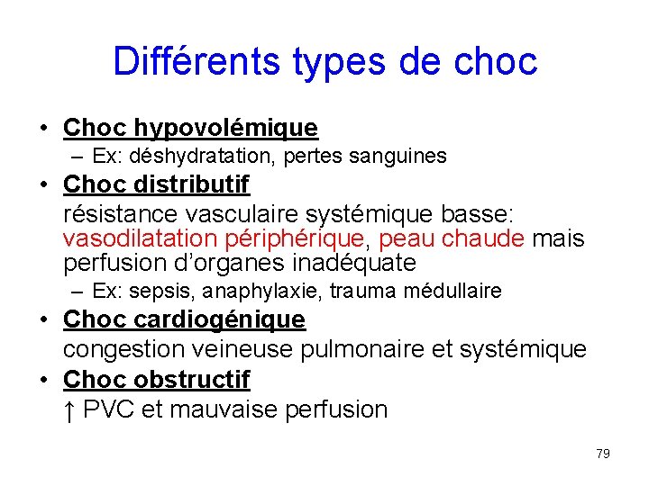 Différents types de choc • Choc hypovolémique – Ex: déshydratation, pertes sanguines • Choc