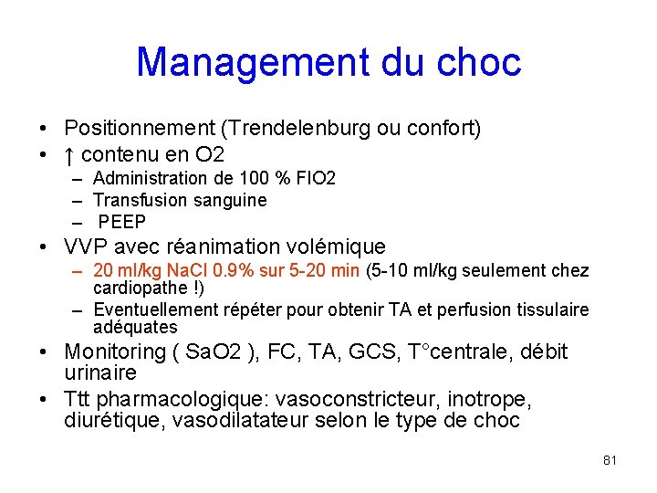 Management du choc • Positionnement (Trendelenburg ou confort) • ↑ contenu en O 2