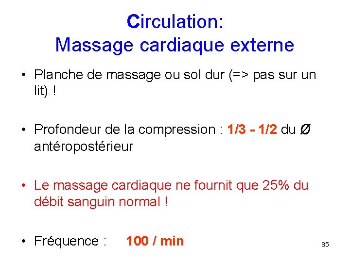 Circulation: Massage cardiaque externe • Planche de massage ou sol dur (=> pas sur