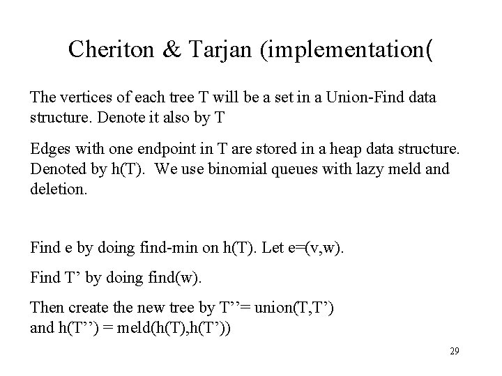 Cheriton & Tarjan (implementation( The vertices of each tree T will be a set