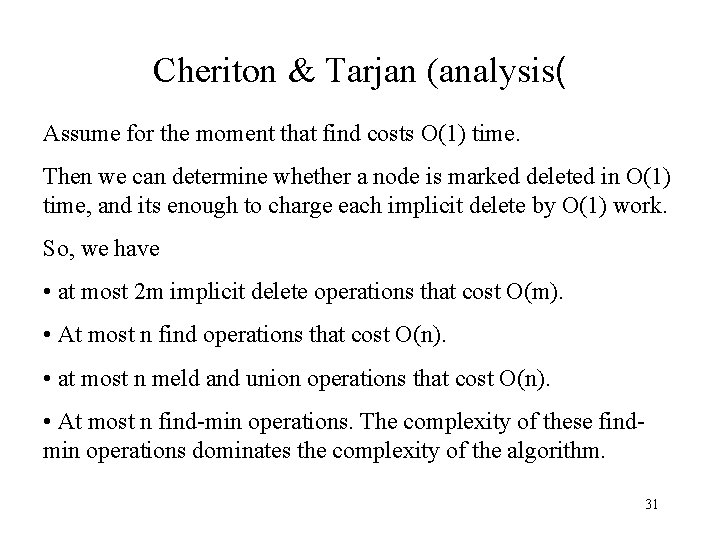 Cheriton & Tarjan (analysis( Assume for the moment that find costs O(1) time. Then