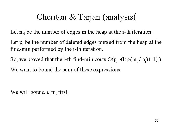 Cheriton & Tarjan (analysis( Let mi be the number of edges in the heap