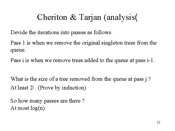 Cheriton & Tarjan (analysis( Devide the iterations into passes as follows. Pass 1 is