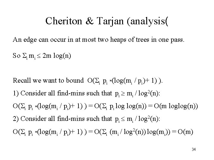 Cheriton & Tarjan (analysis( An edge can occur in at most two heaps of