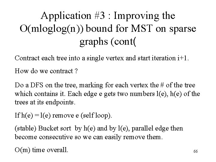 Application #3 : Improving the O(mloglog(n)) bound for MST on sparse graphs (cont( Contract