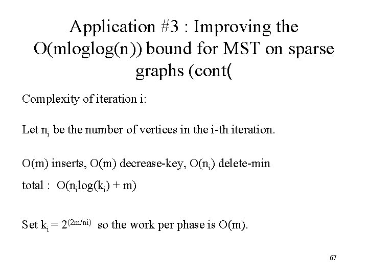 Application #3 : Improving the O(mloglog(n)) bound for MST on sparse graphs (cont( Complexity