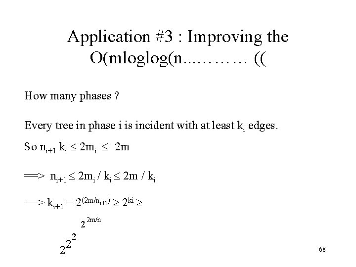 Application #3 : Improving the O(mloglog(n. . . ……… (( How many phases ?