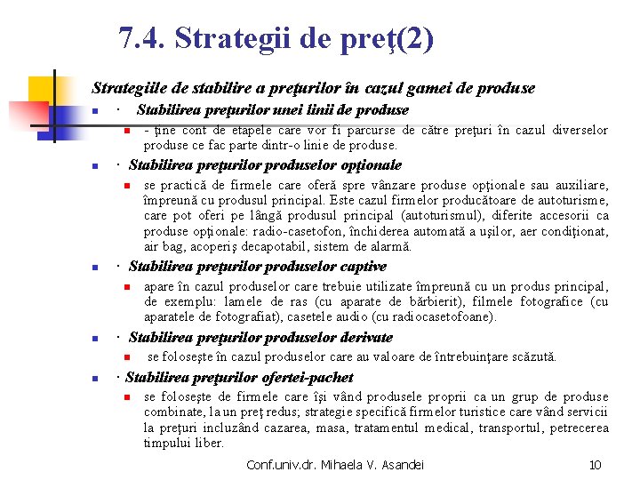 7. 4. Strategii de preţ(2) Strategiile de stabilire a preţurilor în cazul gamei de