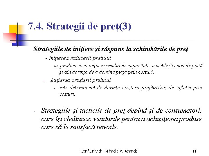 7. 4. Strategii de preţ(3) Strategiile de iniţiere şi răspuns la schimbările de preţ