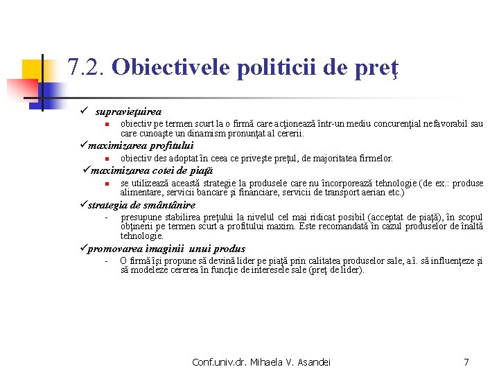 7. 2. Obiectivele politicii de preţ ü supravieţuirea n obiectiv pe termen scurt la