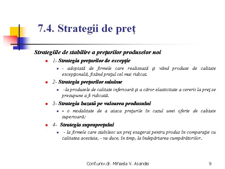 7. 4. Strategii de preţ Strategiile de stabilire a preţurilor produselor noi n 1