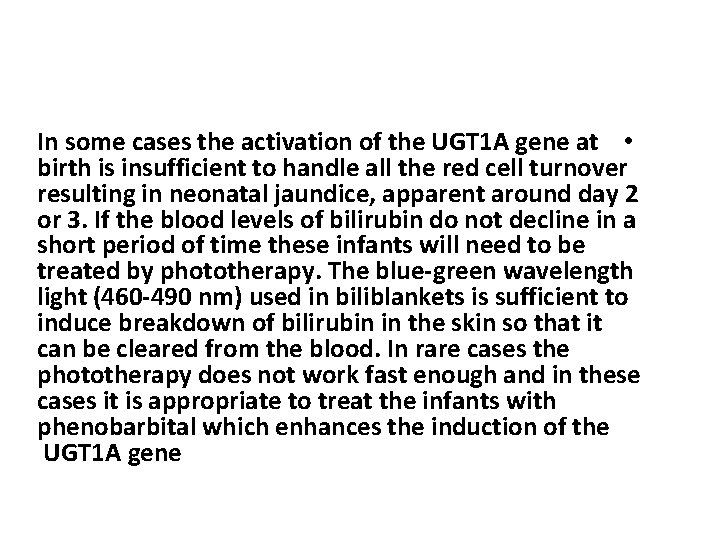 In some cases the activation of the UGT 1 A gene at • birth