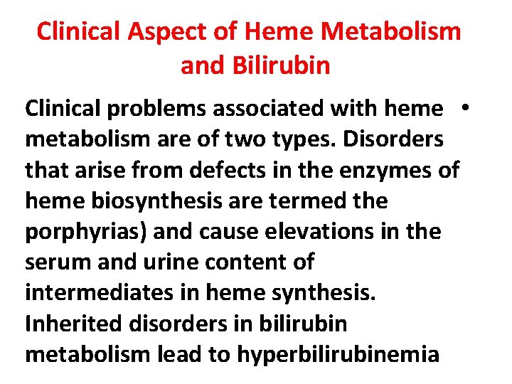 Clinical Aspect of Heme Metabolism and Bilirubin Clinical problems associated with heme • metabolism