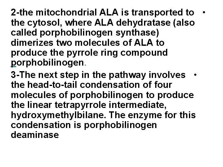 2 -the mitochondrial ALA is transported to • the cytosol, where ALA dehydratase (also