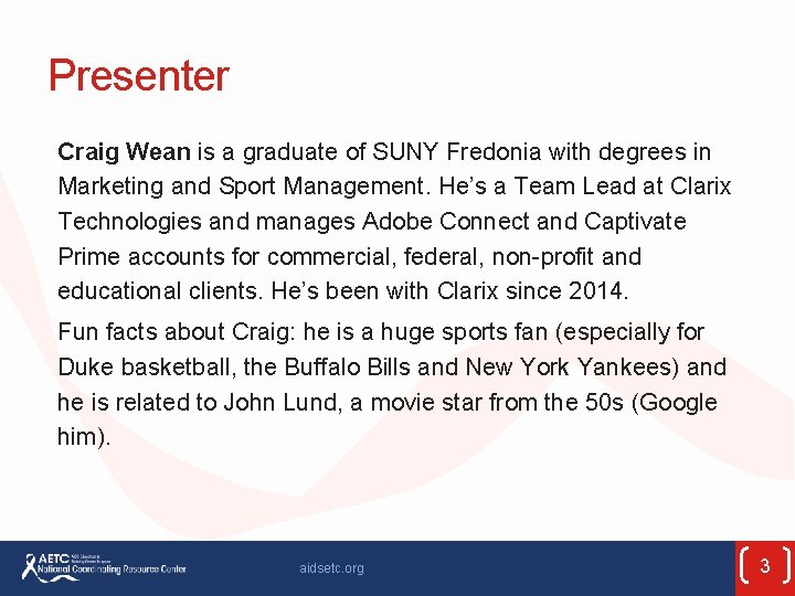 Presenter Craig Wean is a graduate of SUNY Fredonia with degrees in Marketing and