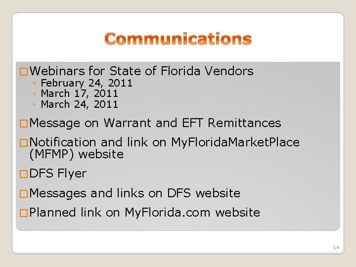 � Webinars for State ◦ February 24, 2011 ◦ March 17, 2011 ◦ March