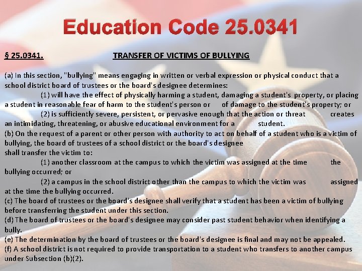 Education Code 25. 0341 § 25. 0341. TRANSFER OF VICTIMS OF BULLYING (a) In