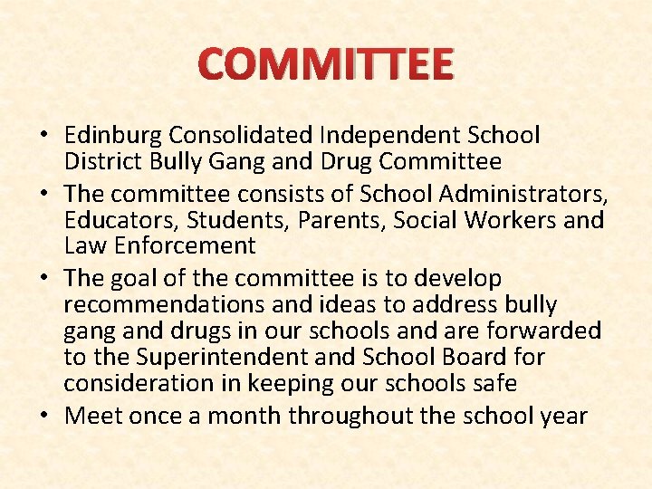 COMMITTEE • Edinburg Consolidated Independent School District Bully Gang and Drug Committee • The