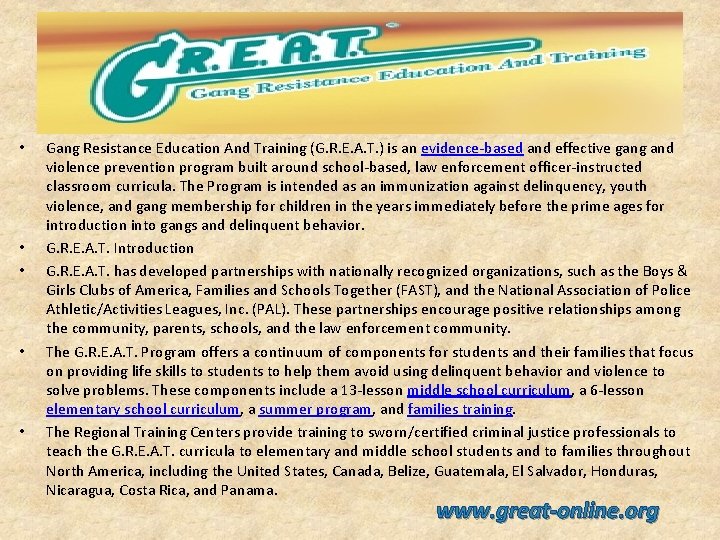  • • • Gang Resistance Education And Training (G. R. E. A. T.