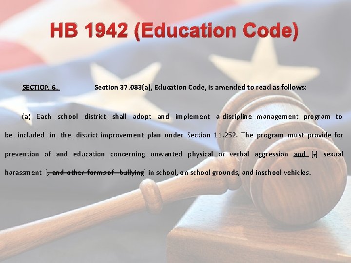 HB 1942 (Education Code) SECTION 6. Section 37. 083(a), Education Code, is amended to