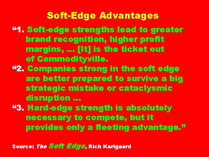 Soft-Edge Advantages “ 1. Soft-edge strengths lead to greater brand recognition, higher profit margins,
