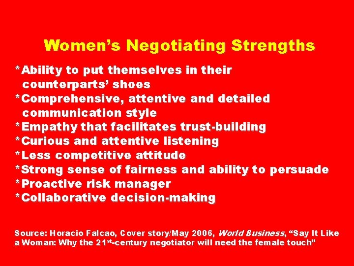 Women’s Negotiating Strengths *Ability to put themselves in their counterparts’ shoes *Comprehensive, attentive and