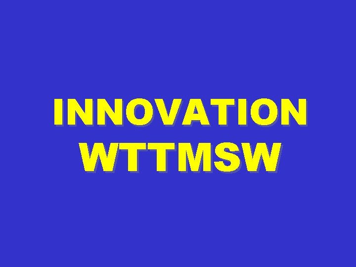 INNOVATION WTTMSW 