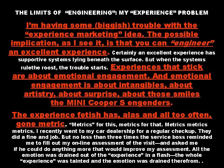 THE LIMITS OF “ENGINEERING”: MY “EXPERIENCE” PROBLEM I’m having some (biggish) trouble with the