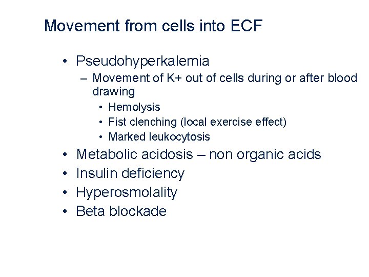 Movement from cells into ECF • Pseudohyperkalemia – Movement of K+ out of cells